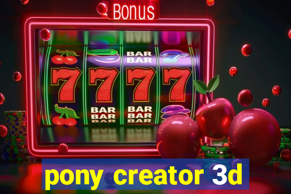 pony creator 3d